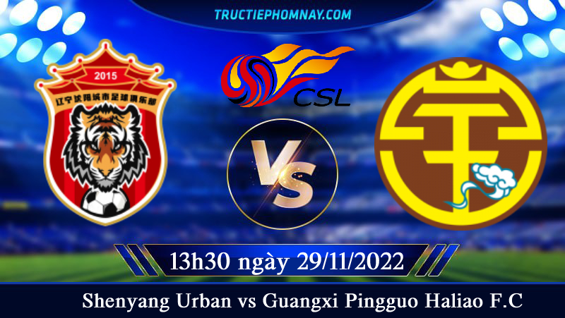 Nhận định và soi kèo Shenyang Urban vs Guangxi Pingguo Haliao F.C