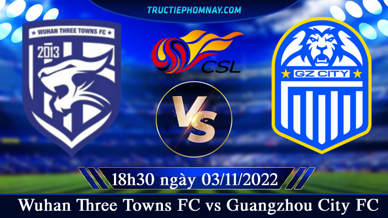 Wuhan Three Towns FC vs Guangzhou City FC