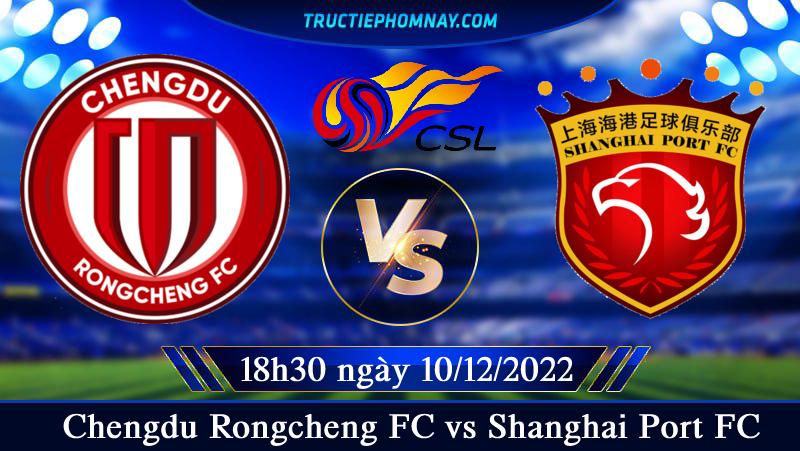 Chengdu Rongcheng FC vs Shanghai Port FC