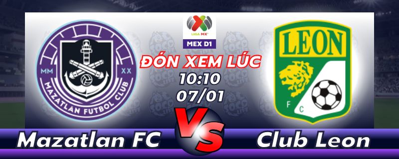 Lịch thi đấu Mazatlan FC vs Club Leon 10h10 ngày 07/01