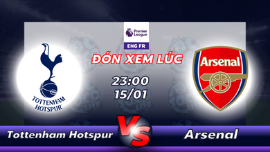 Lịch thi đấu Tottenham Hotspur vs Arsenal 23h30 ngày 15/01