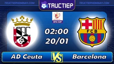 Lịch thi đấu AD Ceuta vs Barcelona 02h00 ngày 20/01