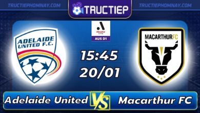 Lịch thi đấu Adelaide United vs Macarthur FC 15h45 ngày 20/01
