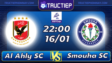 Lịch thi đấu Al Ahly SC vs Smouha SC 22h00 ngày 16/01
