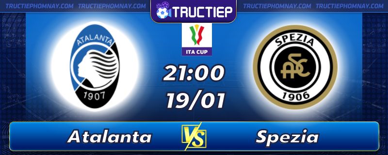 Lịch thi đấu Atalanta vs Spezia 21h00 ngày 19/01