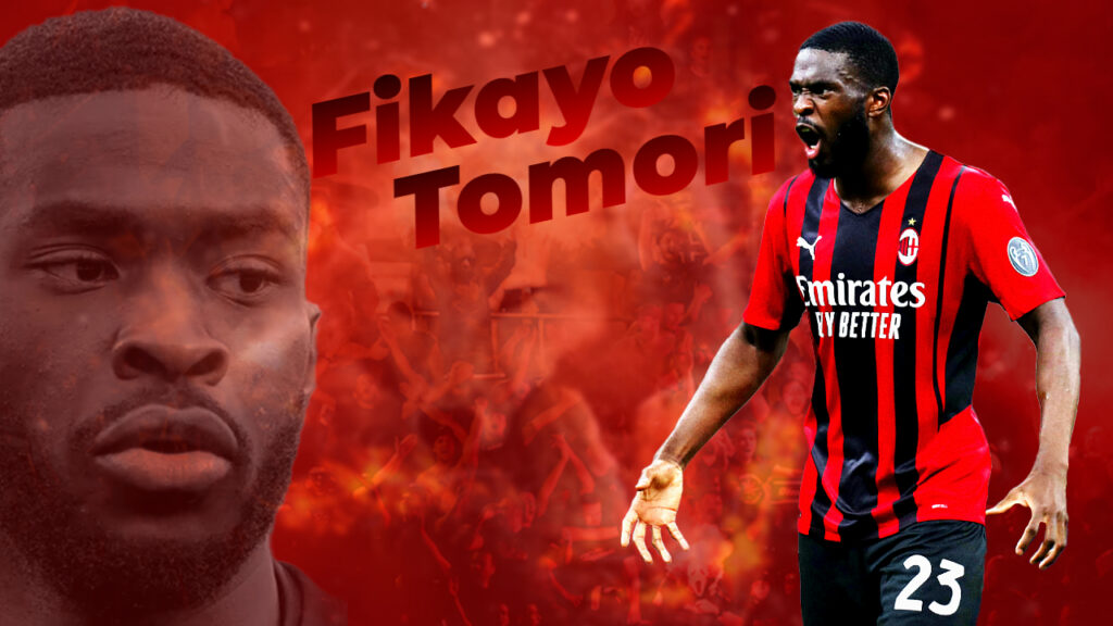 Fikayo Tomori và giấc mơ AC Milan