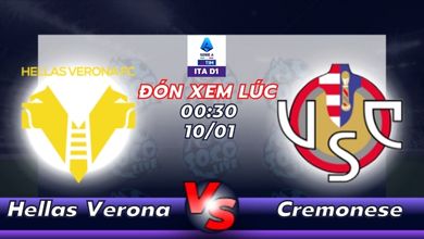 Lịch thi đấu Hellas Verona vs Cremonese 00h30 ngày 10/01