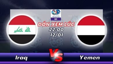 Lịch thi đấu Iraq vs Yemen 22h00 ngày 12/01