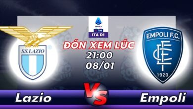 Lịch thi đấu Lazio vs Empoli 21h00 ngày 08/01