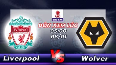Lịch thi đấu Liverpool vs Wolverhampton Wanderers 03h00 ngày 08/01