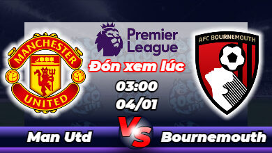 Lịch thi đấu Manchester United vs AFC Bournemouth 03h00 ngày 04/01