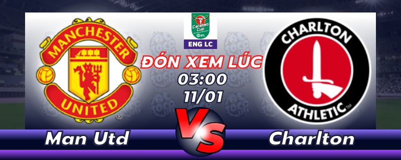 Lịch thi đấu Manchester United vs Charlton Athletic 03h00 ngày 11/01