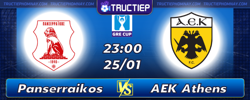 Lịch thi đấu Panserraikos vs AEK Athens 22h30 25/01