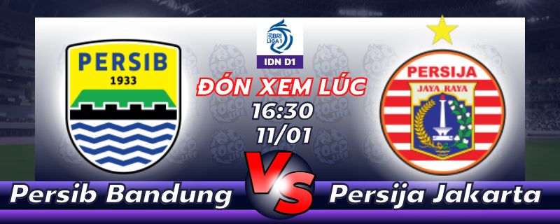 Lịch thi đấu Persib Bandung vs Persija Jakarta 16h30 ngày 11/01
