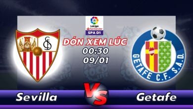 Lịch thi đấu Sevilla vs Getafe 00h30 ngày 09/01