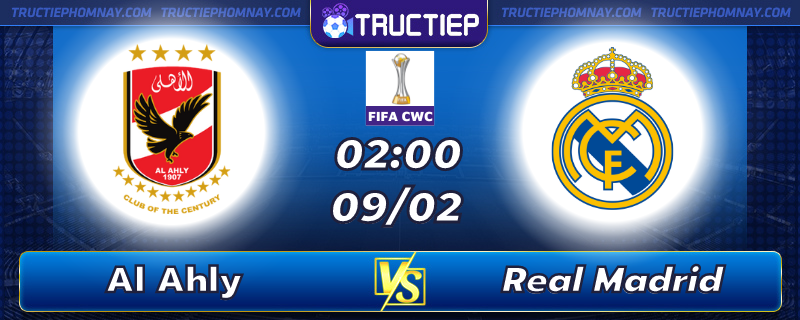 Lịch thi đấu, dự đoán kết quả Al Ahly vs Real Madrid 02h00 ngày 09/02