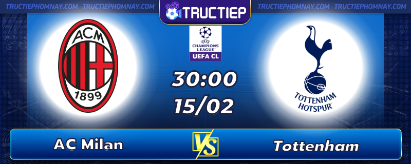 Lịch thi đấu, dự đoán kết quả AC Milan vs Tottenham 03h00 ngày 15/02