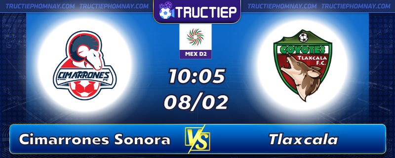 Lịch thi đấu, dự đoán kết quả Cimarrones Sonora vs Tlaxcala 10h05 ngày 08/02
