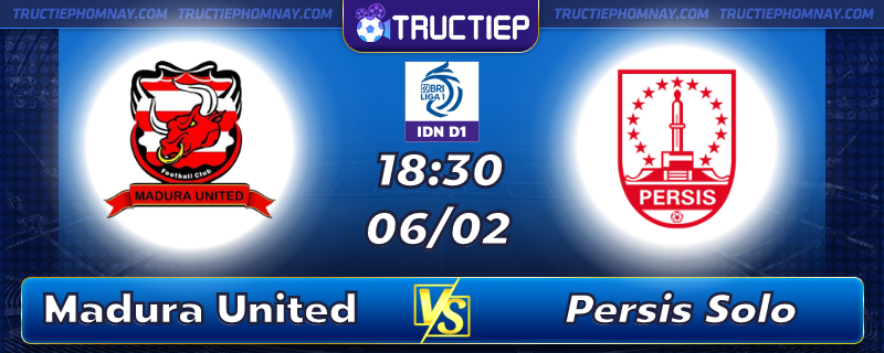 Lịch thi đấu, dự đoán kết quả Madura United vs Persis Solo 15h00 ngày 06/02