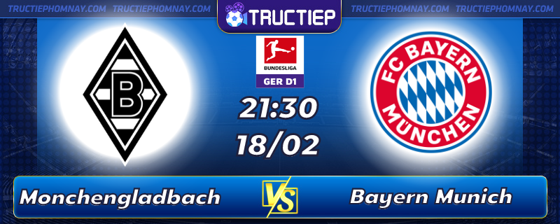 Lịch thi đấu, dự đoán kết quả Gladbach vs Bayern Munich 21h30 ngày 18/02