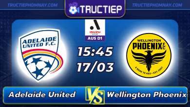 Lịch thi đấu Adelaide vs Wellington Phoenix lúc 15h45 ngày 17/03