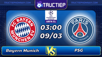 Lịch thi đấu Bayern Munich vs PSG lúc 03h00 ngày 09/03