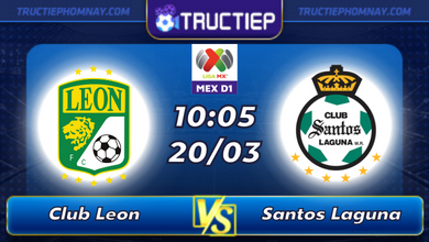 Lịch thi đấu Club Leon vs Santos Laguna lúc 10h05 ngày 20/03