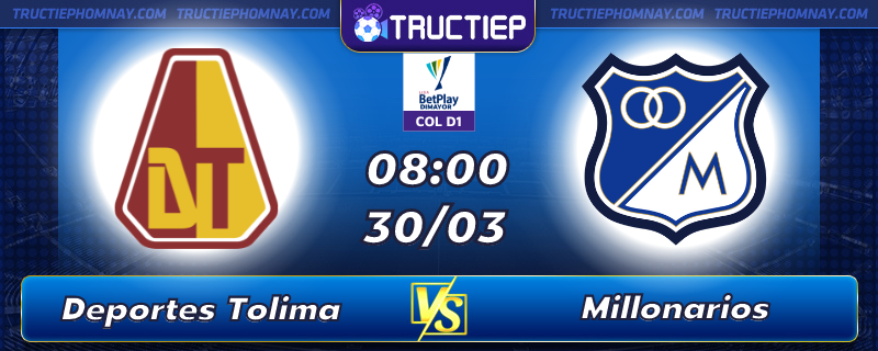 Lịch thi đấu Deportes Tolima vs Millonarios lúc 08h00 ngày 17/03