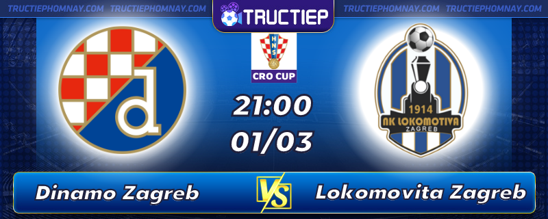 Lịch thi đấu Dinamo vs Lokomotiva Zagreb lúc 21h00 ngày 01/03
