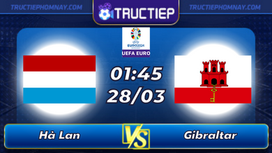 Lịch thi đấu Hà Lan vs Gibraltar lúc 01h45 ngày 28/03