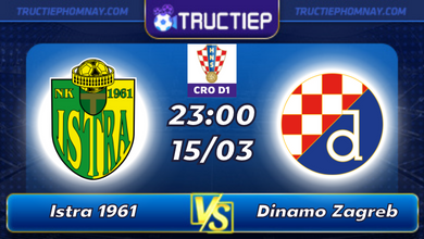 Lịch thi đấu Istra 1961 vs Dinamo Zagreb lúc 23h00 ngày 15/03