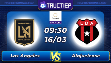 Lịch thi đấu Los Angeles vs Alajuelense lúc 09h30 ngày 16/03