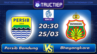 Lịch thi đấu Persib Bandung vs Bhayangkara lúc 20h30 ngày 25/03