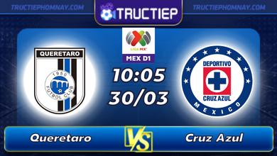Lịch thi đấu Queretaro vs Cruz Azul lúc 10h05 ngày 30/03