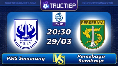 Lịch thi đấu Semarang vs Persebaya Surabaya lúc 20h30 ngày 29/03