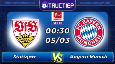 Lịch thi đấu Stuttgart vs Bayern Munich lúc 00h30 ngày 05/03