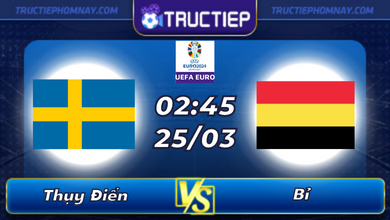 Lịch thi đấu Thụy Điển vs Bỉ lúc 02h45 ngày 24/03