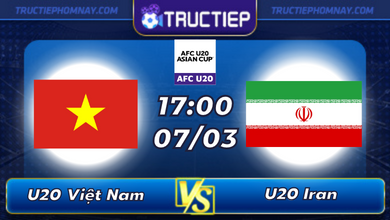 Lịch thi đấu U20 Việt Nam vs U20 Iran lúc 17h00 ngày 07/03