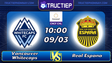 Lịch thi đấu Vancouver Whitecaps vs Real Espana lúc 10h00 ngày 09/03