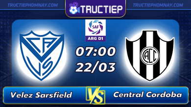Lịch thi đấu Velez Sarsfield vs Central Cordoba lúc 07h00 ngày 22/03